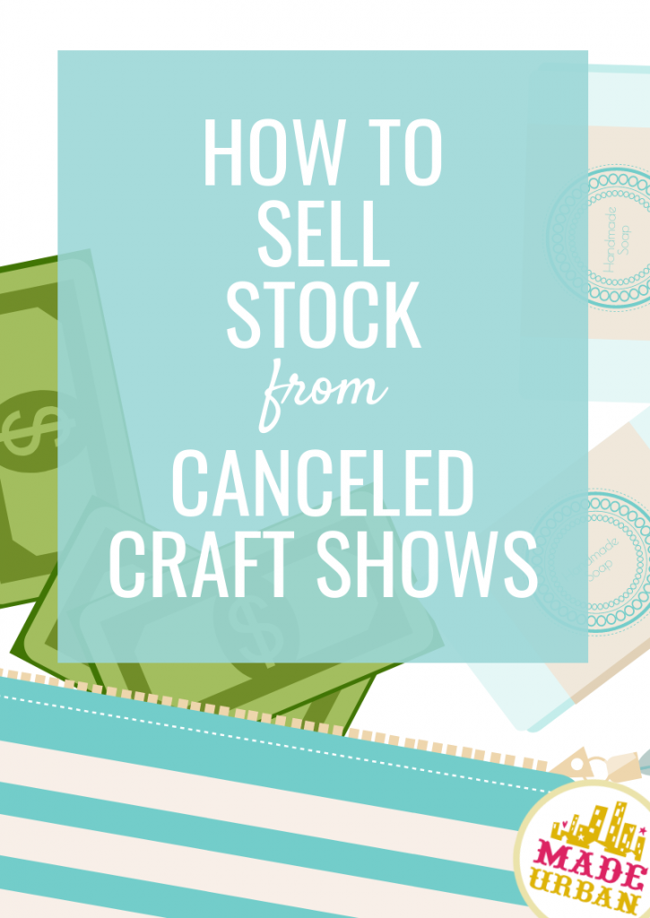 How to Sell Stock from Canceled Craft Shows