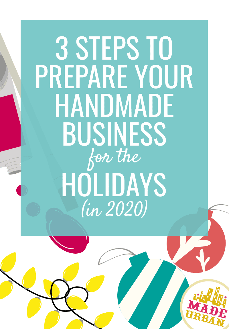 3 Steps to Prepare your Handmade Business for the Holidays (in 2020 ...