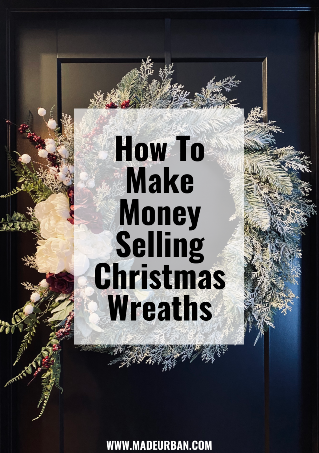 How To Make Money Selling Christmas Wreaths