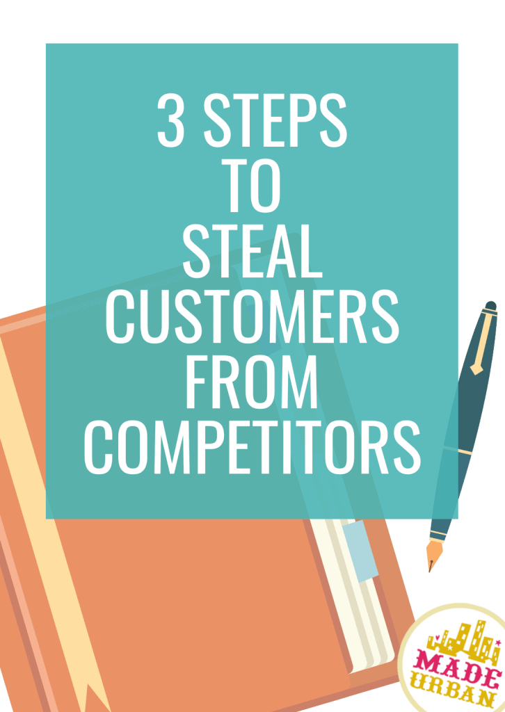 3 Steps to Steal Customers from Competitors