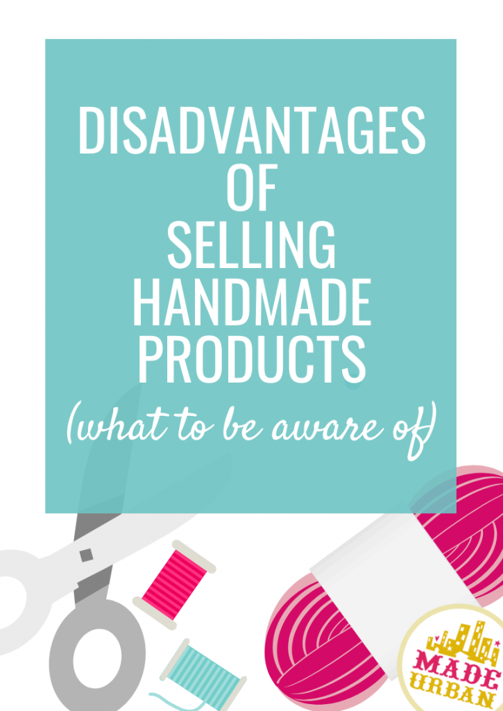 Disadvantages of Selling Handmade Products