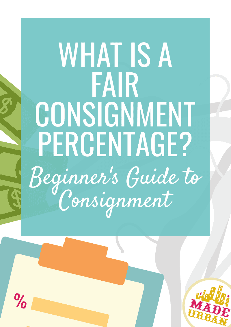 What's a Fair Consignment Percentage? (How To Negotiate an Increase) Made Urban