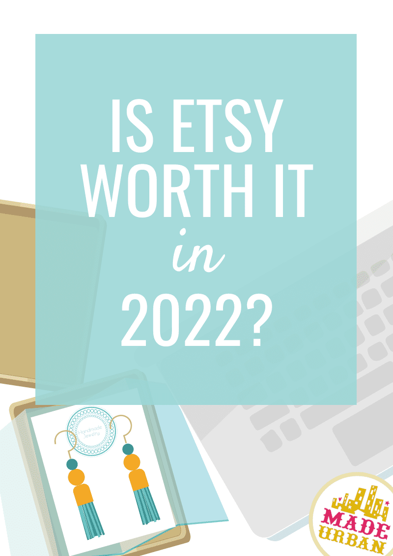 Is Selling on Etsy Worth it in 2024? (Reviews & Alternatives) Made Urban