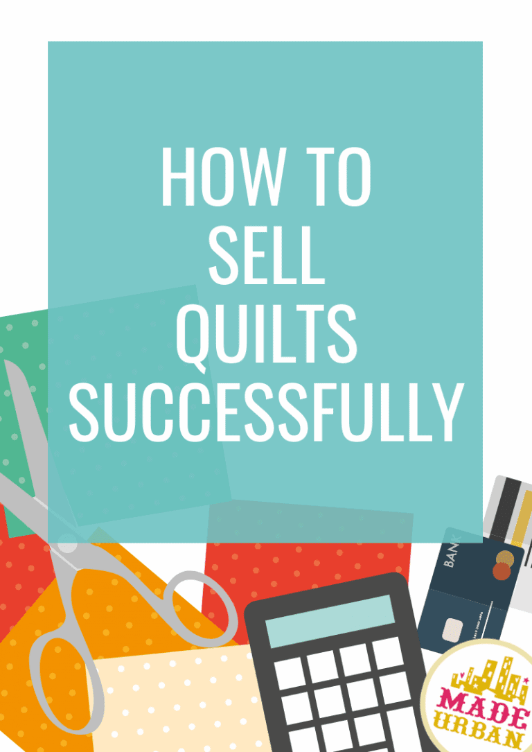 Successfully Selling Quilts: 6 Steps to Take