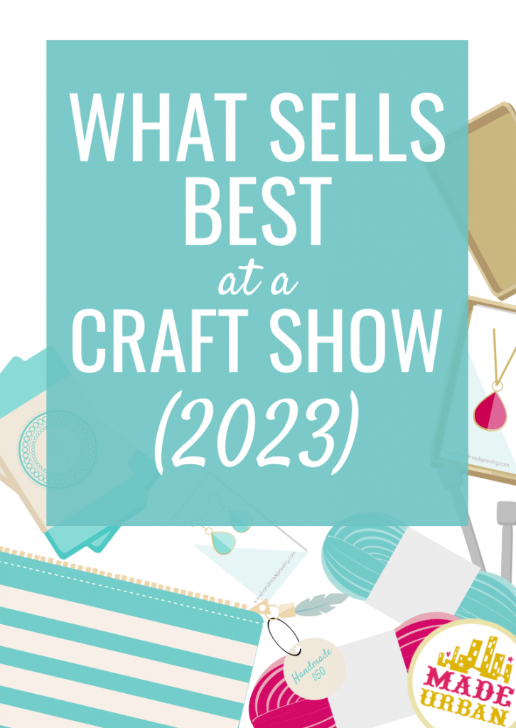 What Sells Best at a Craft Show (2023)