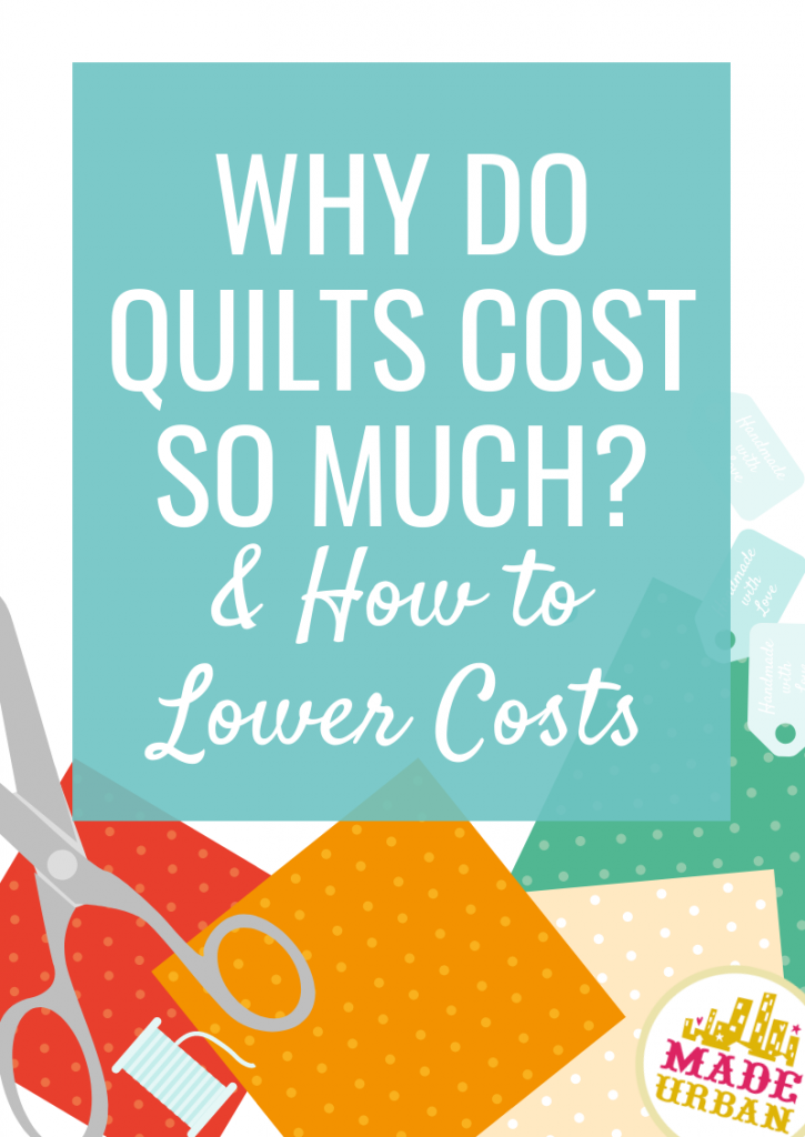 Why Do Quilts Cost So Much?
