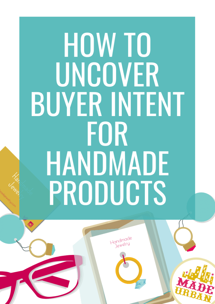 How To Uncover Buyer Intent for Handmade Products