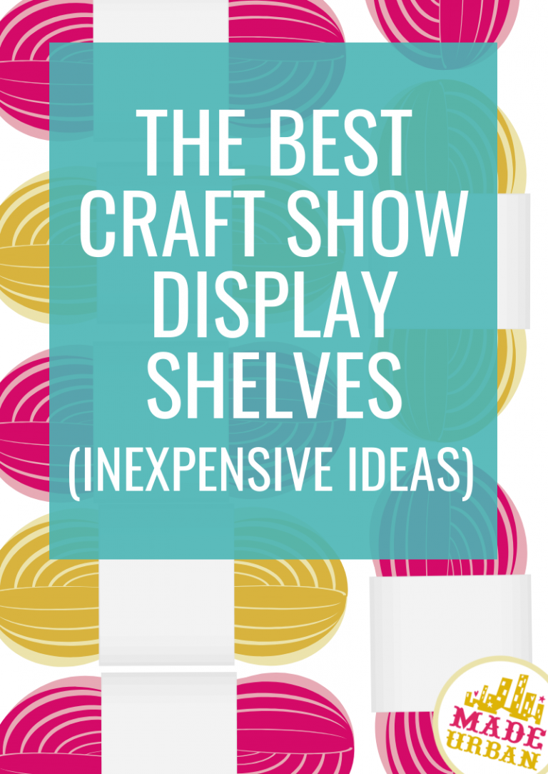 The Best Craft Show Display Shelves (Inexpensive Ideas)