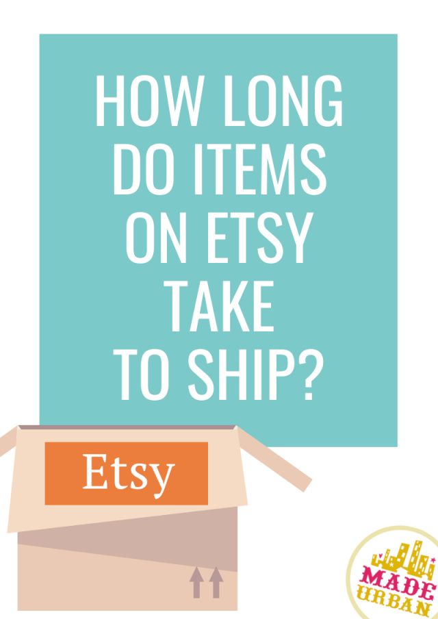 How Long does Etsy take to Ship?