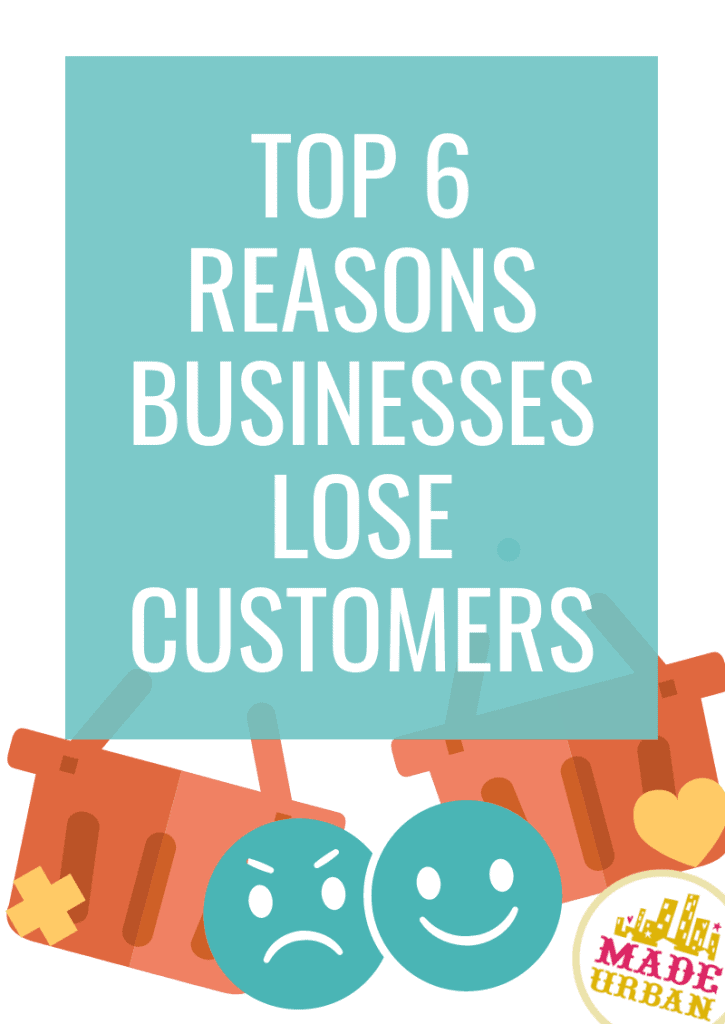 6 Reasons Businesses Lose Customers