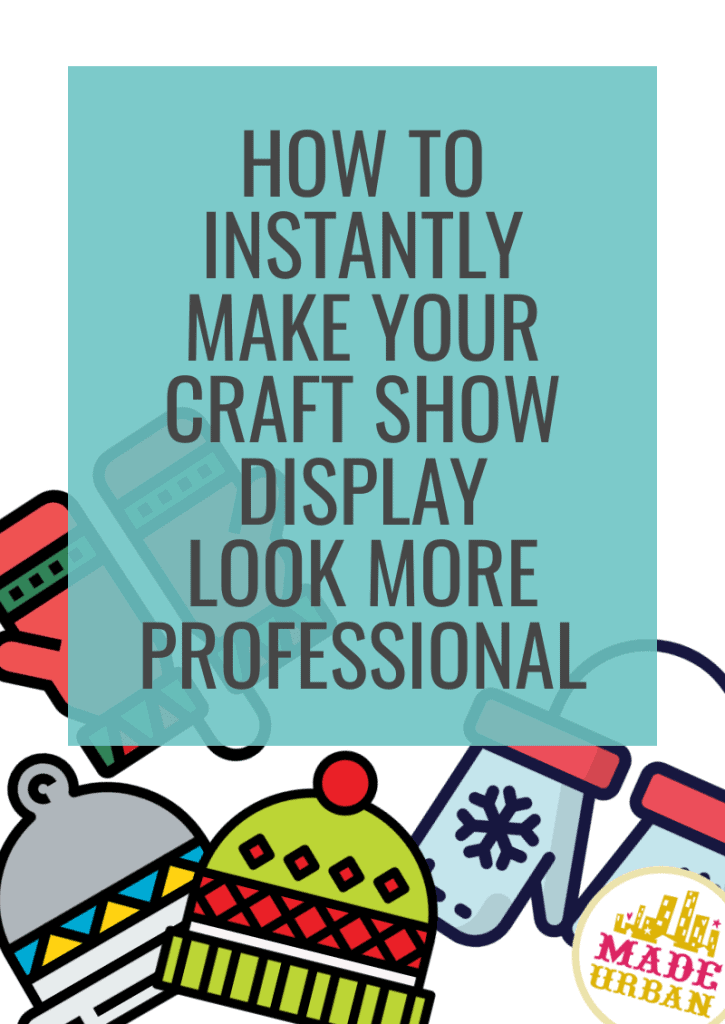 How To Make your Craft Show Display Look More Professional