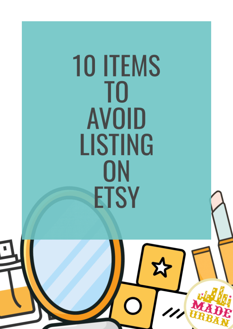 10 Types of Products to Avoid Listing on Etsy