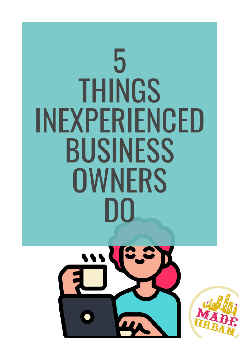 5 Things Inexperienced Business Owners Do