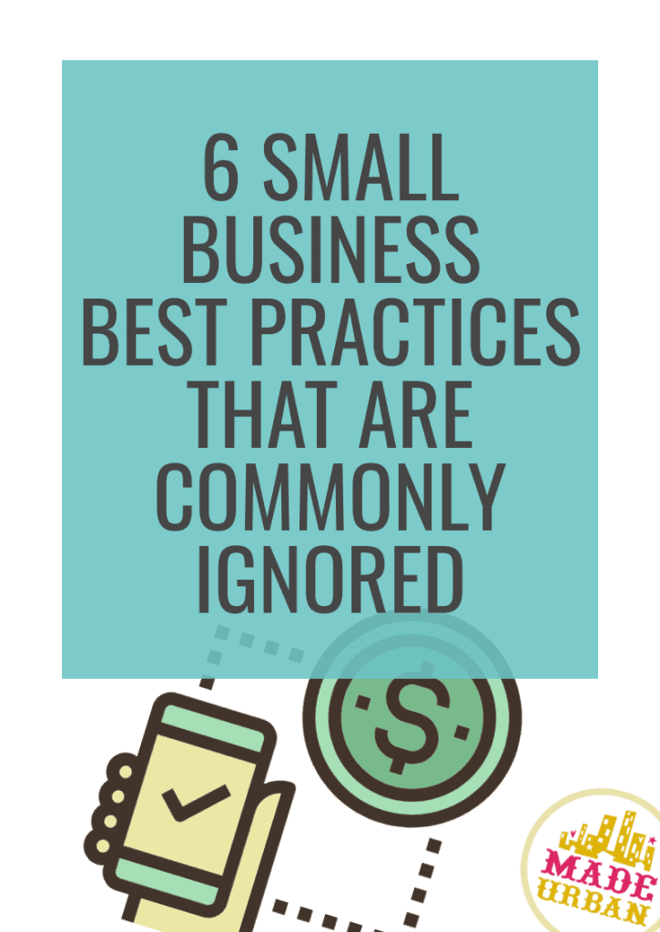 6 Small Business Best Practices that are Commonly Ignored