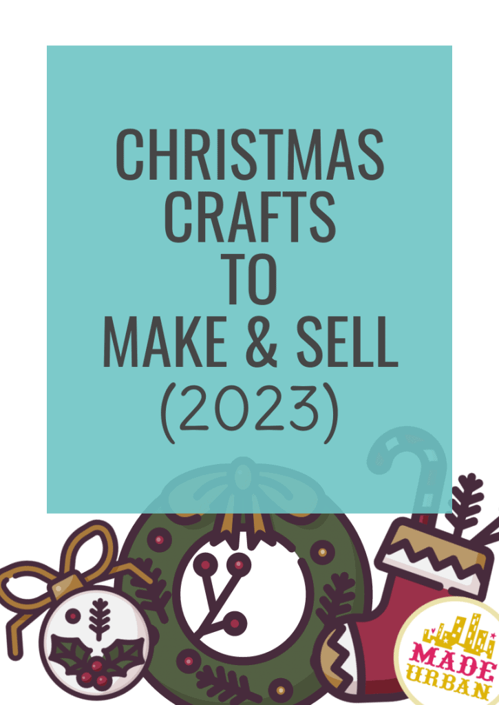 Christmas Crafts to Make & Sell (2023)