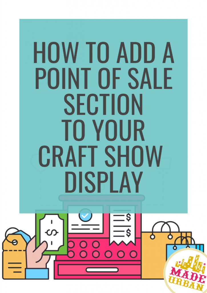 How To Add a Point of Sale Section to your Craft Show Display