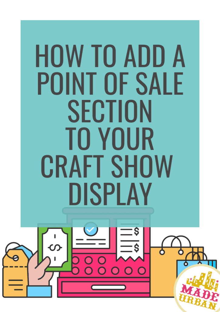 How To Add a Point of Sale Section to your Craft Show Display