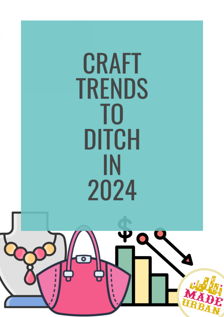Craft Trends to Ditch in 2024