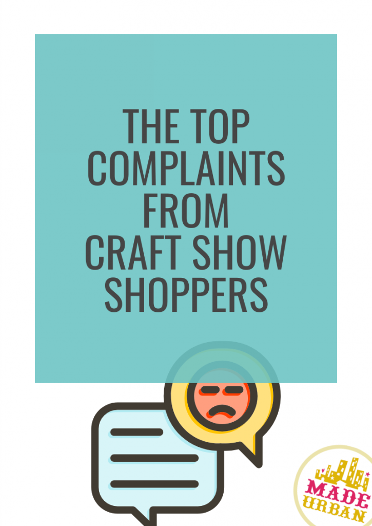 The Top Complaints from Craft Show Shoppers
