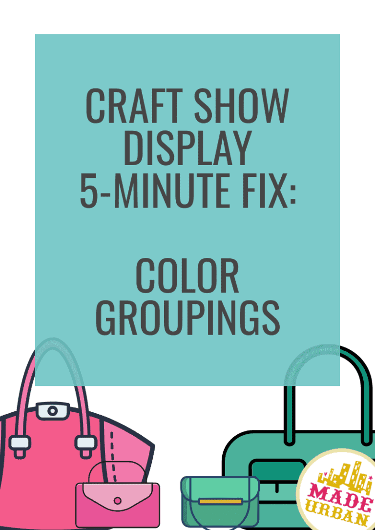 Craft Show Display 5-Minute Fix: Color Groupings