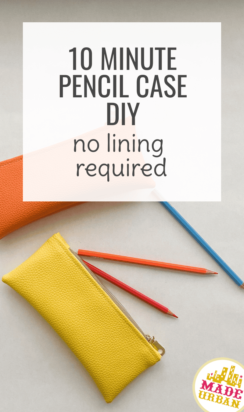 10 Minute Pencil Case DIY (no lining required)