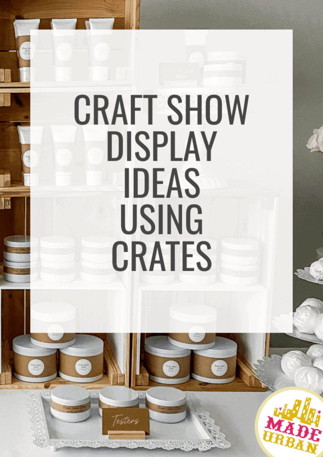 Craft Show Display Ideas Using Crates - Made Urban
