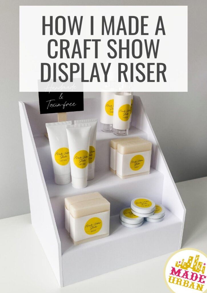 How I Made a Craft Show Display Riser (for under $10)
