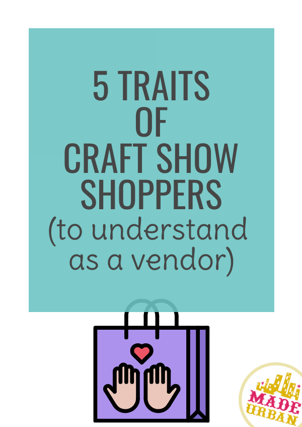 5 Traits of Craft Show Shoppers