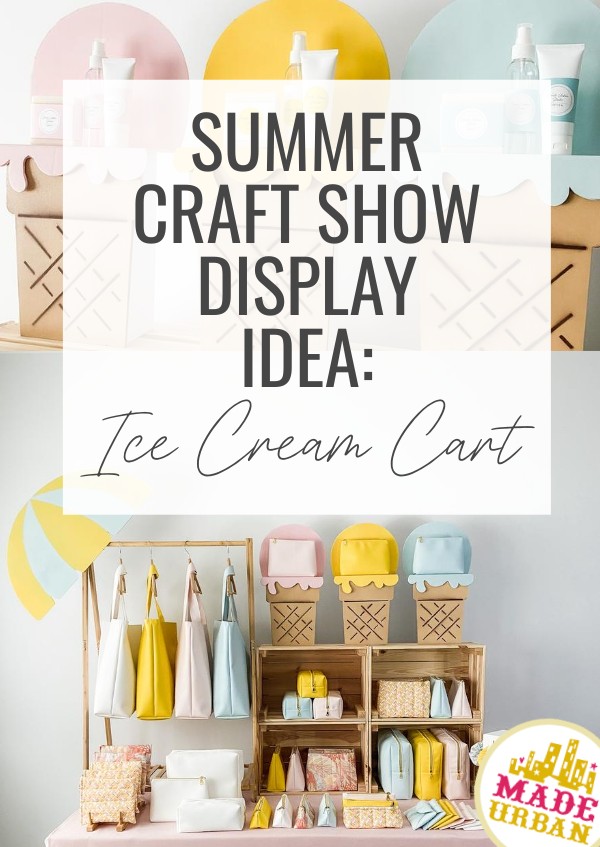 Summer Craft Show Display Idea: Ice Cream Cart
