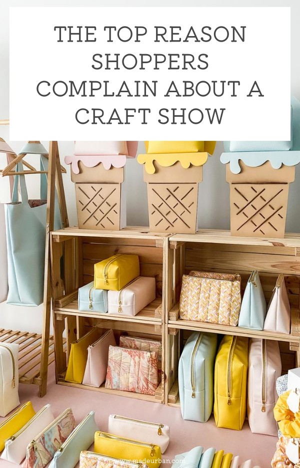 The Top Reason Shoppers Complain About Craft Shows