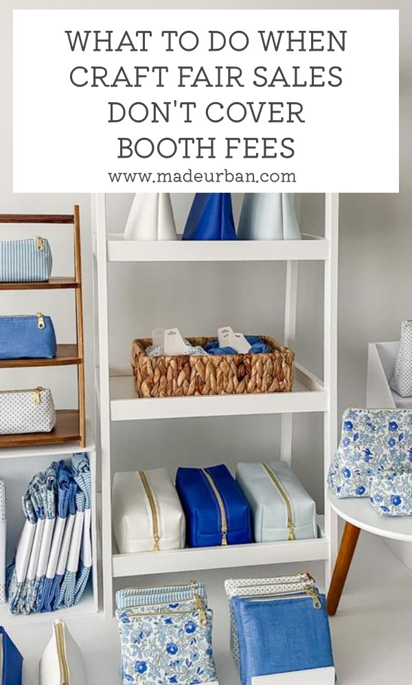 What To Do When Craft Fair Sales Don't Cover Booth Fees