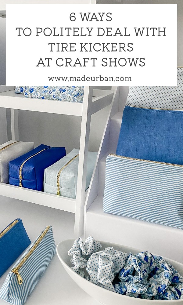 6 Ways to Politely Deal with Tire Kickers at Craft Shows