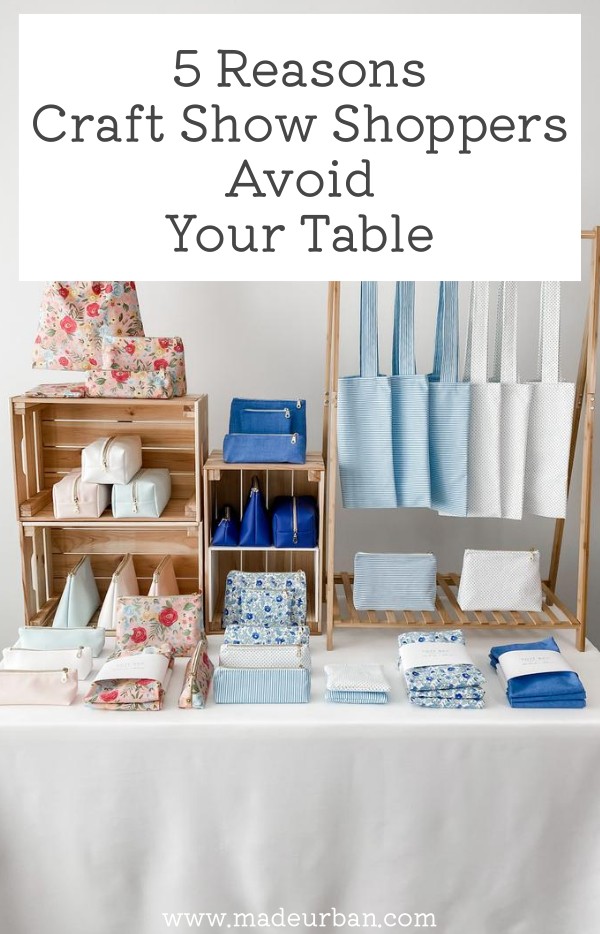 5 Reasons Craft Show Shoppers Avoid your Table