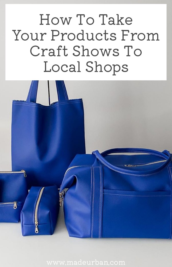 How To Take your Products from Craft Shows To Local Shops