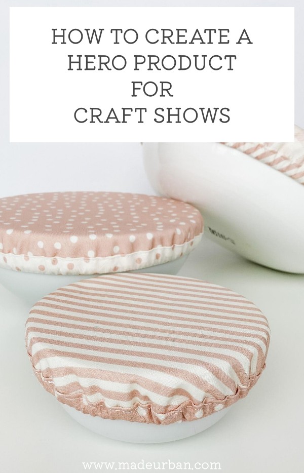 How To Create a Hero Product for Craft Shows