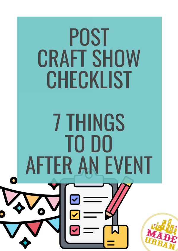 Post Craft Fair Checklist - 7 Things To Do After An Event
