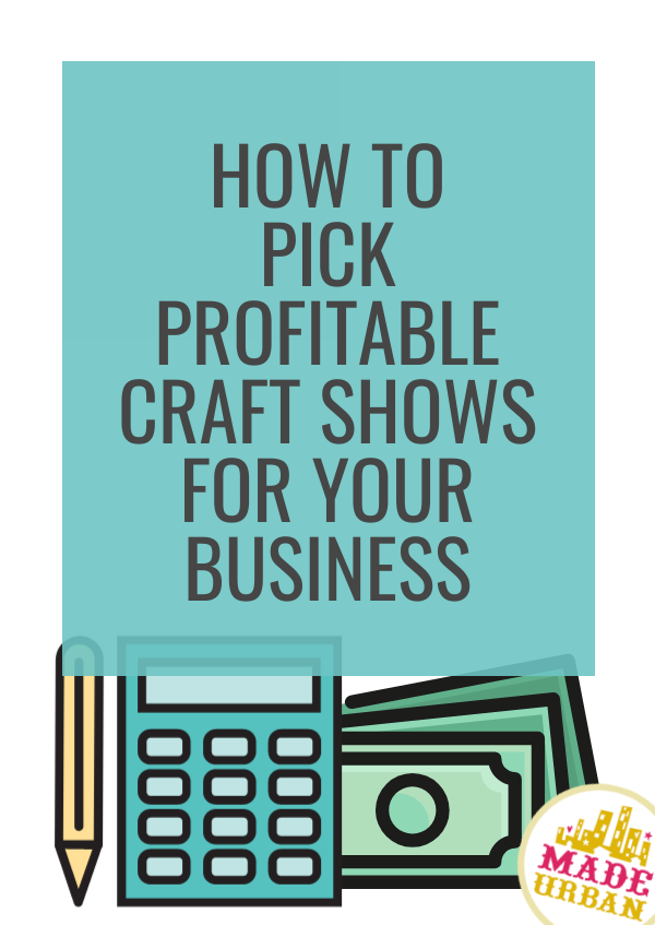 How To Pick Profitable Craft Shows for Your Business
