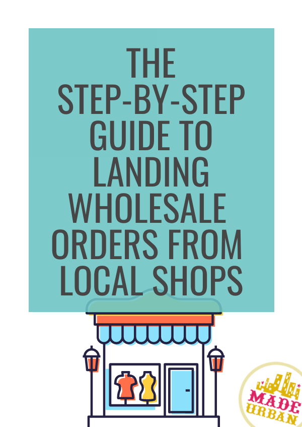 The Step-by-Step Guide to Landing Wholesale Orders from Local Shops