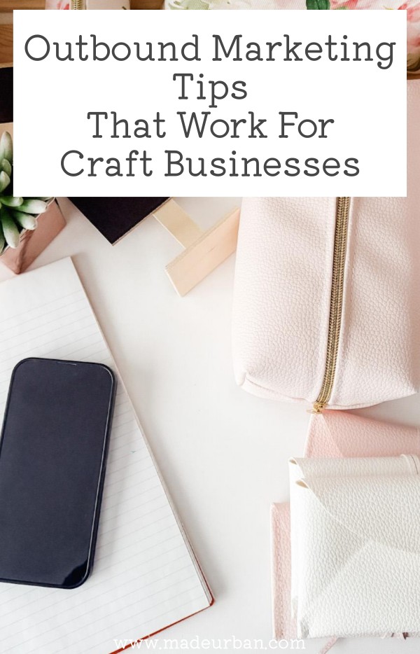 Outbound Marketing Tips that Work for Craft Businesses