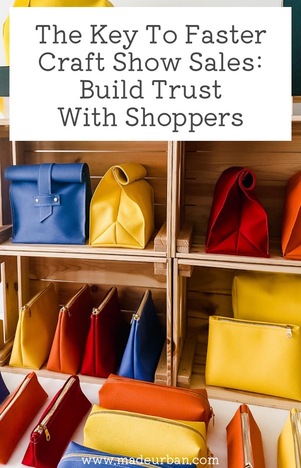 The Key To Faster Craft Show Sales: Build Trust with Shoppers