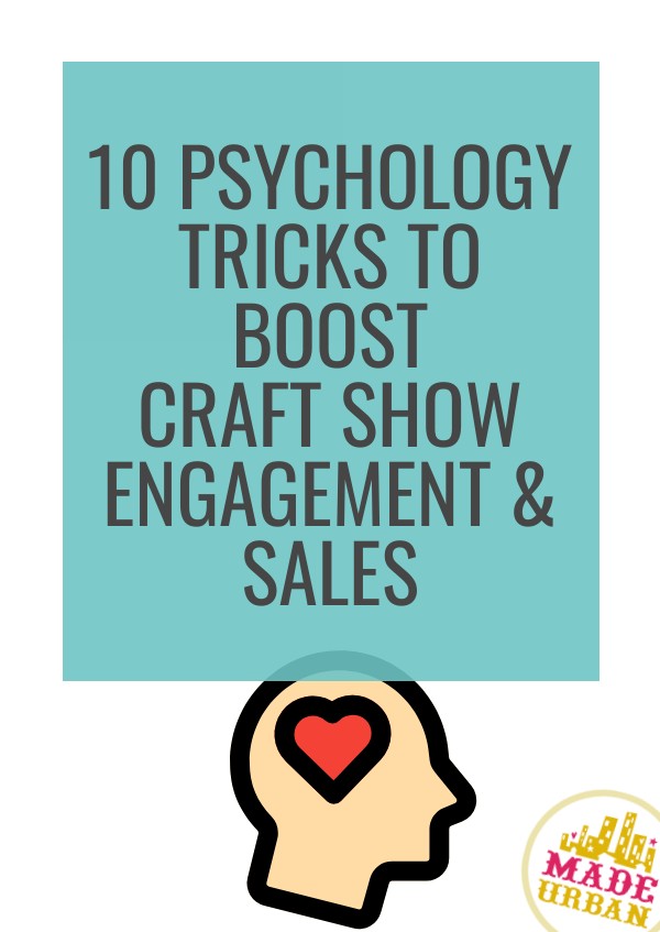 10 Psychology Tricks to Boost Craft Show Engagement & Sales