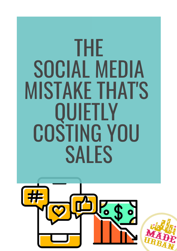 The social media mistake that's quietly costing you sales